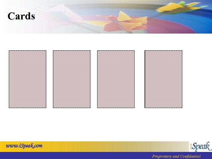 Cards www. i. Speak. com Proprietary and Confidential 