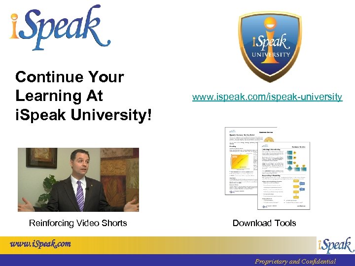Continue Your Learning At i. Speak University! Reinforcing Video Shorts www. ispeak. com/ispeak-university Download