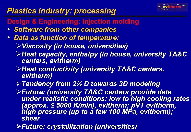 Plastics industry: processing Design & Engineering: injection molding • Software from other companies •