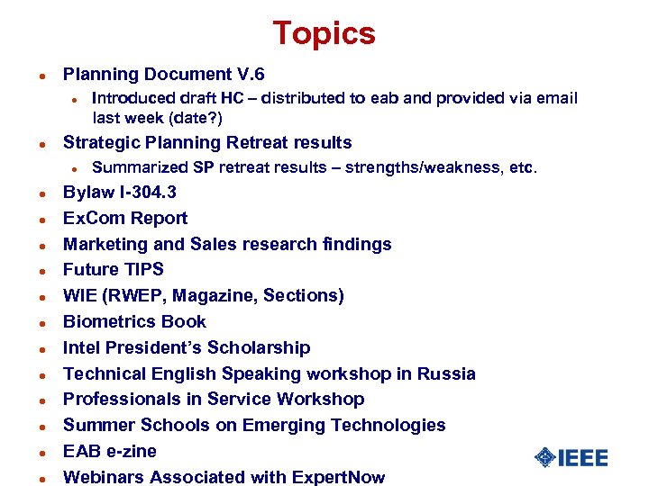 Topics l Planning Document V. 6 l l Strategic Planning Retreat results l l