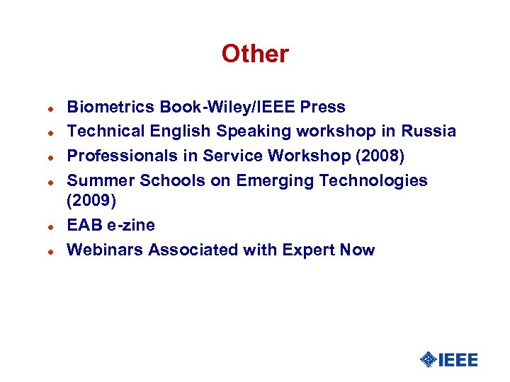 Other l l l Biometrics Book-Wiley/IEEE Press Technical English Speaking workshop in Russia Professionals