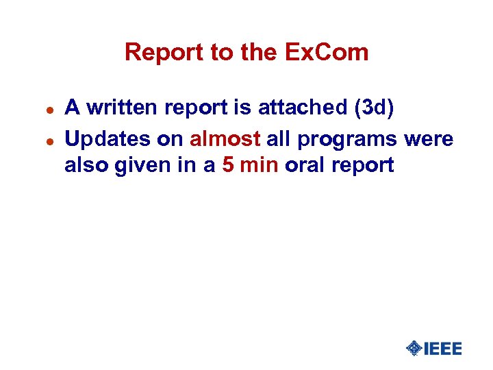 Report to the Ex. Com l l A written report is attached (3 d)
