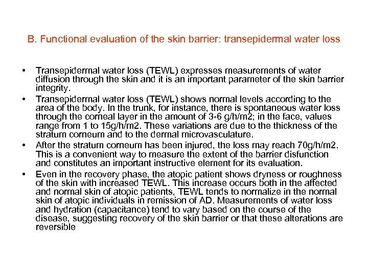 B. Functional evaluation of the skin barrier: transepidermal water loss • • Transepidermal water