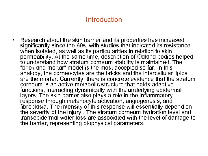 Introduction • Research about the skin barrier and its properties has increased significantly since