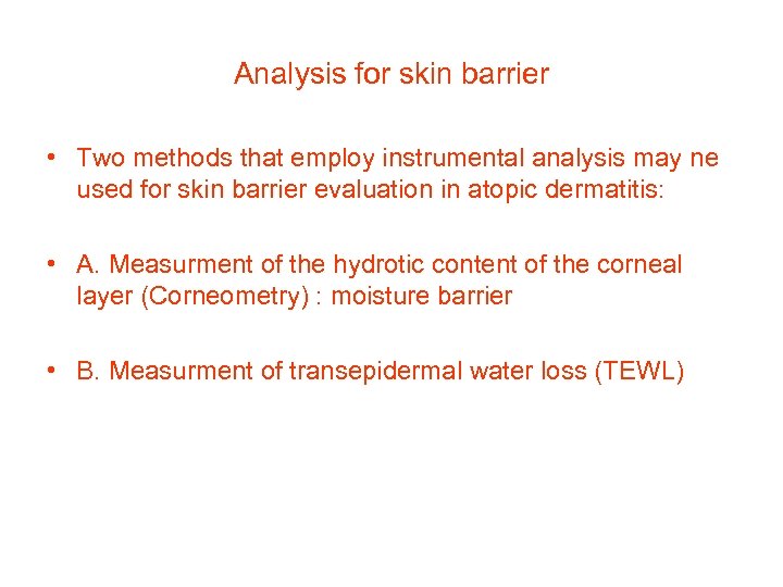 Analysis for skin barrier • Two methods that employ instrumental analysis may ne used