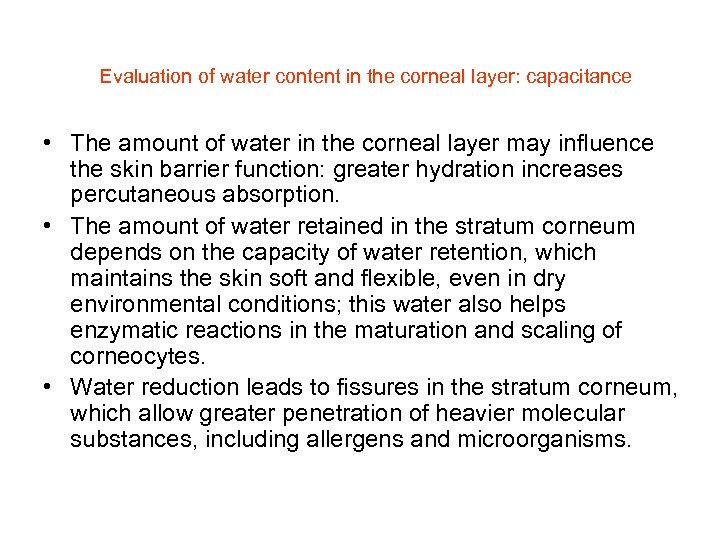  Evaluation of water content in the corneal layer: capacitance • The amount of