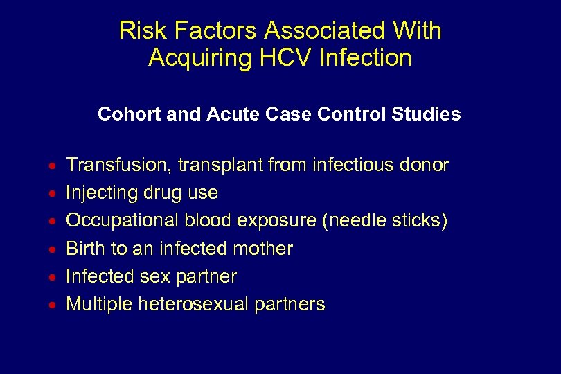 Risk Factors Associated With Acquiring HCV Infection Cohort and Acute Case Control Studies n