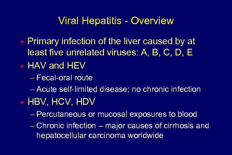 Viral Hepatitis - Overview n n Primary infection of the liver caused by at