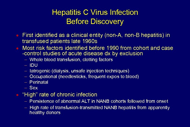 Hepatitis C Virus Infection Before Discovery n n First identified as a clinical entity