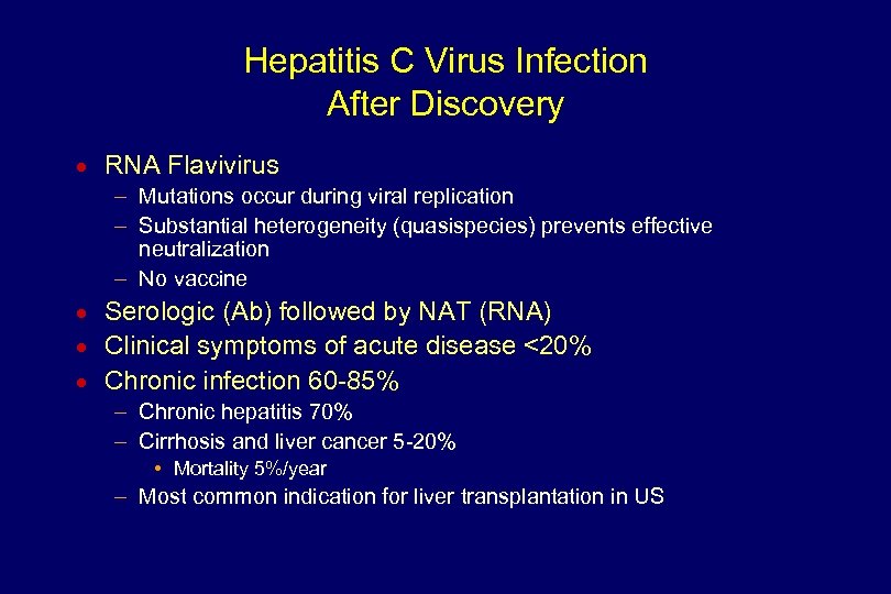 Hepatitis C Virus Infection After Discovery n RNA Flavivirus – Mutations occur during viral