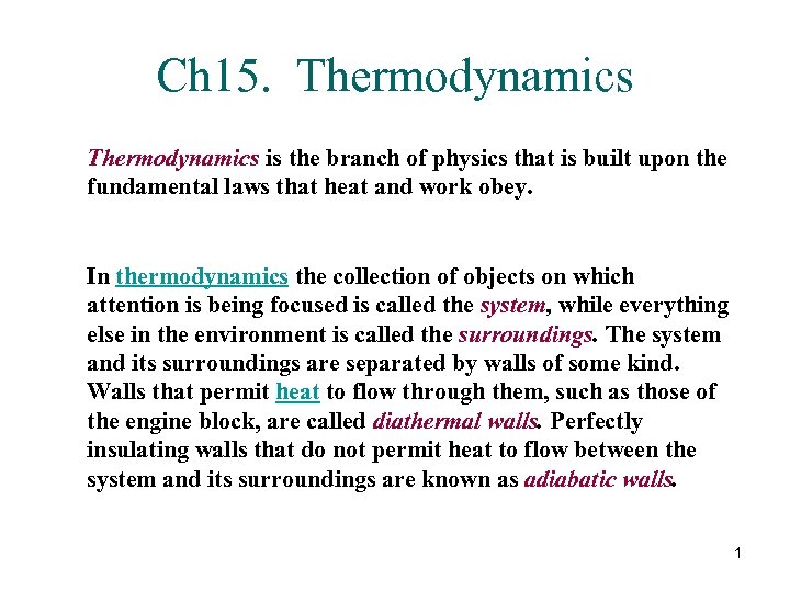 Ch 15. Thermodynamics is the branch of physics that is built upon the fundamental