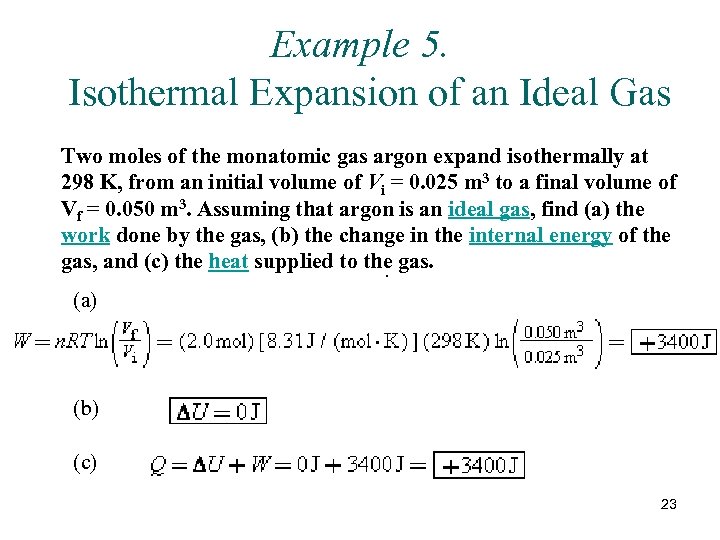 Example 5. Isothermal Expansion of an Ideal Gas Two moles of the monatomic gas