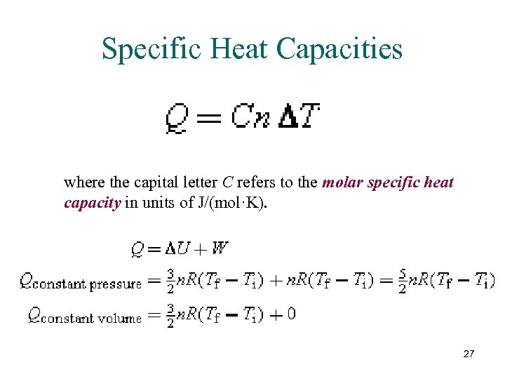 Specific Heat Capacities where the capital letter C refers to the molar specific heat