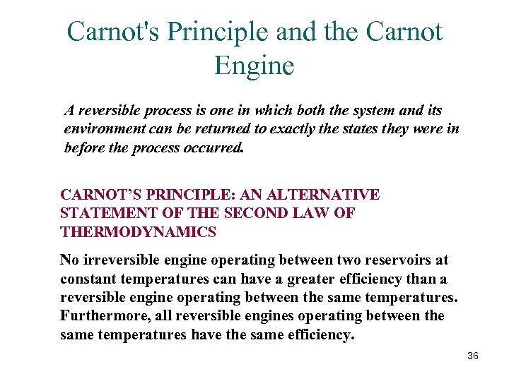 Carnot's Principle and the Carnot Engine A reversible process is one in which both