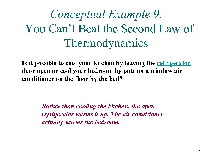 Conceptual Example 9. You Can’t Beat the Second Law of Thermodynamics Is it possible