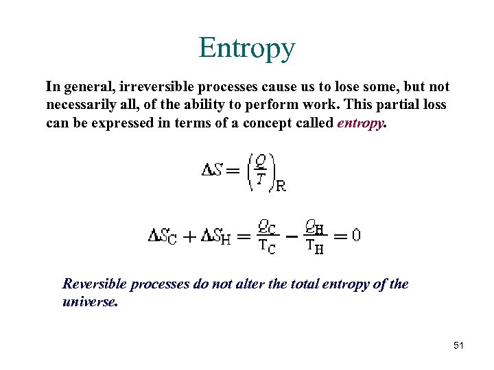 Entropy In general, irreversible processes cause us to lose some, but not necessarily all,