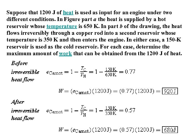 Suppose that 1200 J of heat is used as input for an engine under