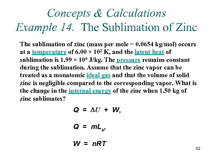 Concepts & Calculations Example 14. The Sublimation of Zinc The sublimation of zinc (mass