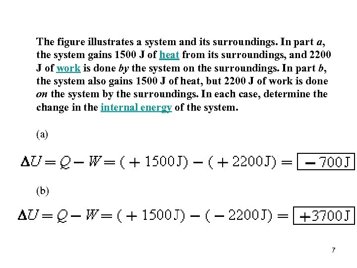 The figure illustrates a system and its surroundings. In part a, the system gains