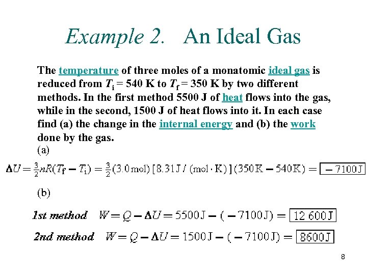 Example 2. An Ideal Gas The temperature of three moles of a monatomic ideal