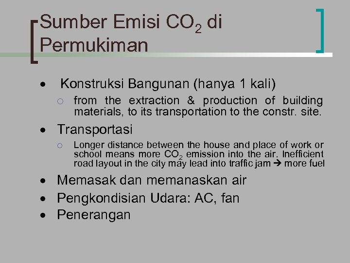 Sumber Emisi CO 2 di Permukiman · Konstruksi Bangunan (hanya 1 kali) ¡ from