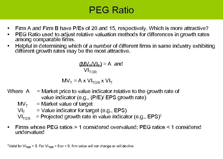 PEG Ratio • • • Firm A and Firm B have P/Es of 20