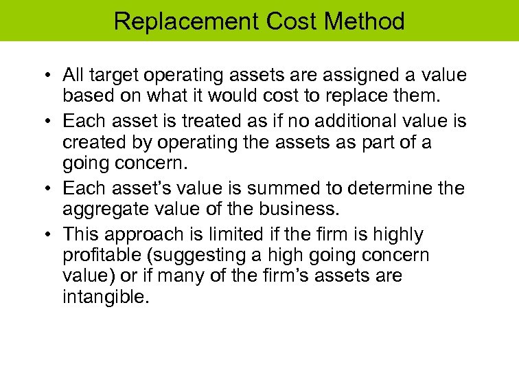 Replacement Cost Method • All target operating assets are assigned a value based on