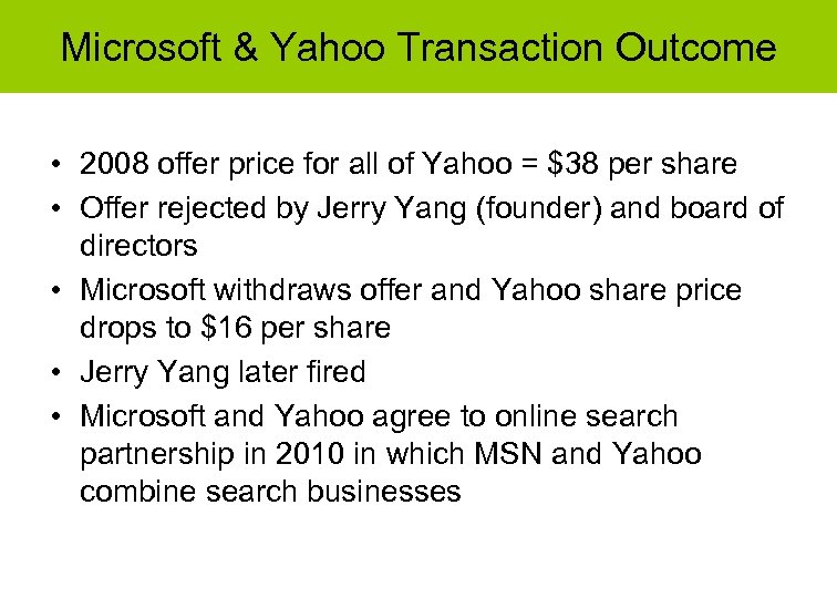 Microsoft & Yahoo Transaction Outcome • 2008 offer price for all of Yahoo =