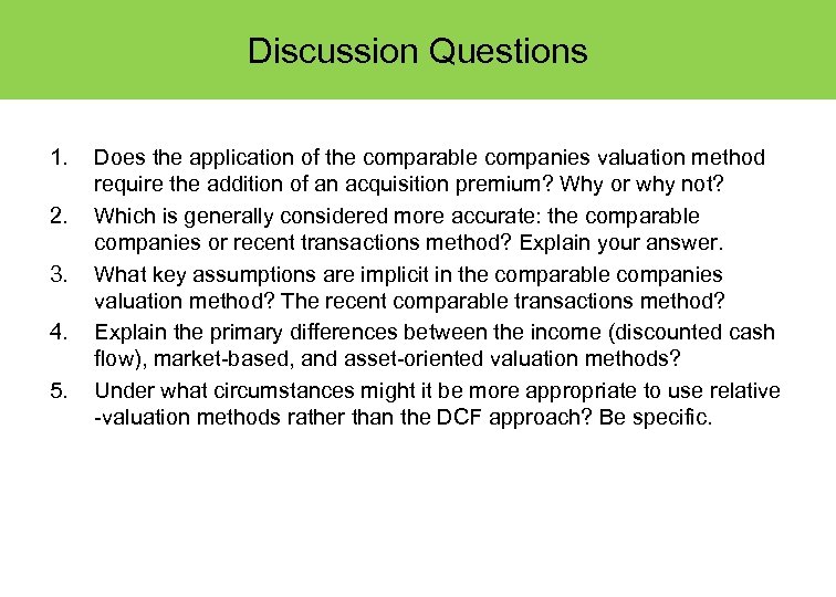 Discussion Questions 1. 2. 3. 4. 5. Does the application of the comparable companies