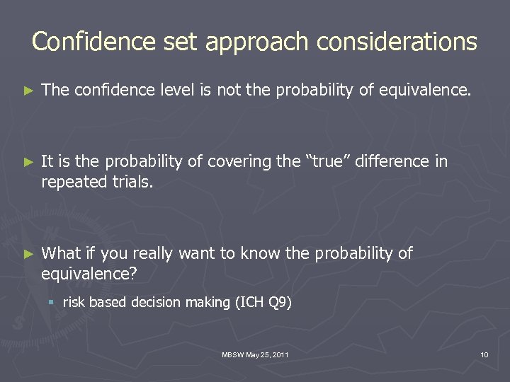 Confidence set approach considerations ► The confidence level is not the probability of equivalence.