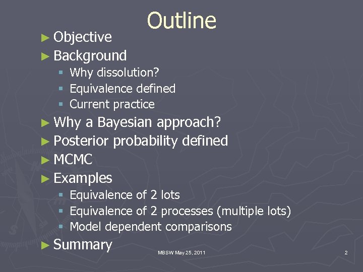 ► Objective Outline ► Background § Why dissolution? § Equivalence defined § Current practice