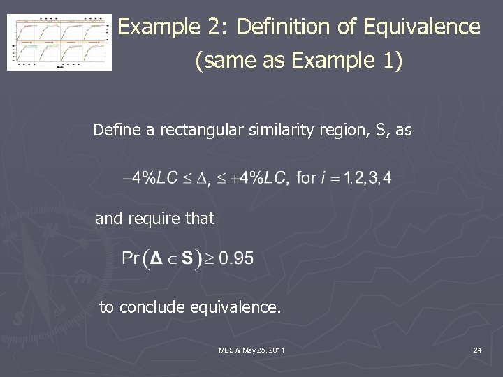 Example 2: Definition of Equivalence (same as Example 1) Define a rectangular similarity region,