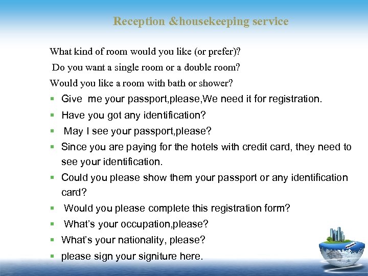 Reception &housekeeping service What kind of room would you like (or prefer)? Do you