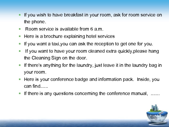 § If you wish to have breakfast in your room, ask for room service