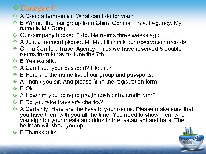 v Dialogue C v A: Good afternoon, sir. What can I do for you?