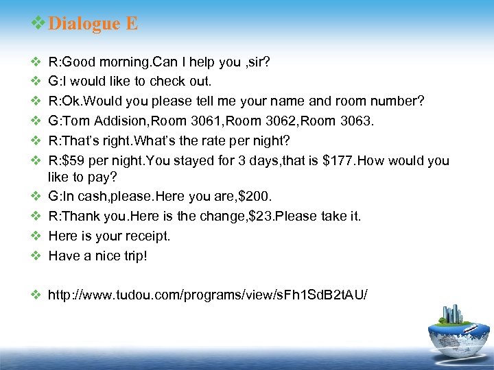 v Dialogue E v v v v v R: Good morning. Can I help