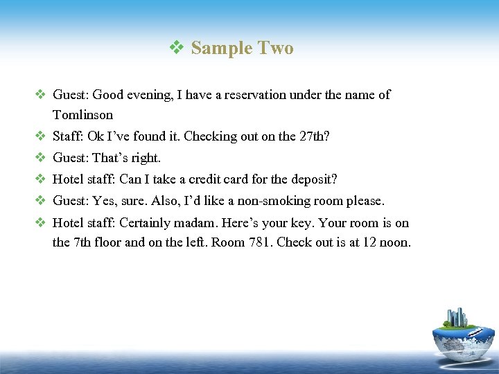 v Sample Two v Guest: Good evening, I have a reservation under the name