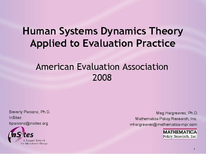 Human Systems Dynamics Theory Applied to Evaluation Practice American Evaluation Association 2008 Beverly Parsons,