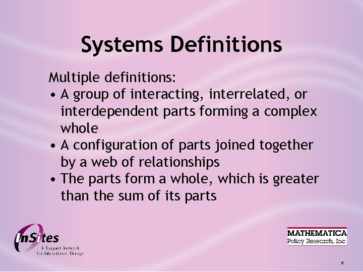 Systems Definitions Multiple definitions: • A group of interacting, interrelated, or interdependent parts forming