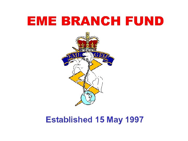 EME BRANCH FUND Established 15 May 1997 