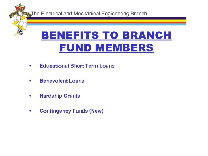 The Electrical and Mechanical Engineering Branch BENEFITS TO BRANCH FUND MEMBERS • Educational Short