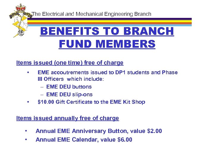 The Electrical and Mechanical Engineering Branch BENEFITS TO BRANCH FUND MEMBERS Items issued (one