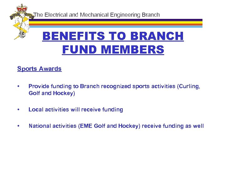 The Electrical and Mechanical Engineering Branch BENEFITS TO BRANCH FUND MEMBERS Sports Awards •