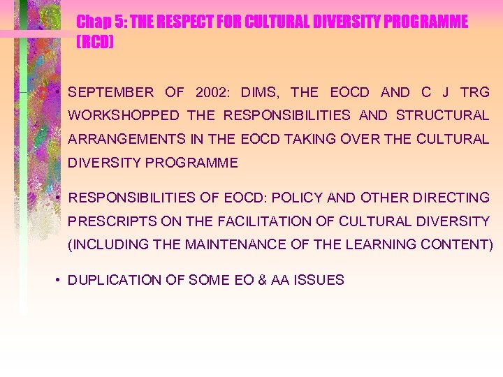 Chap 5: THE RESPECT FOR CULTURAL DIVERSITY PROGRAMME (RCD) • SEPTEMBER OF 2002: DIMS,