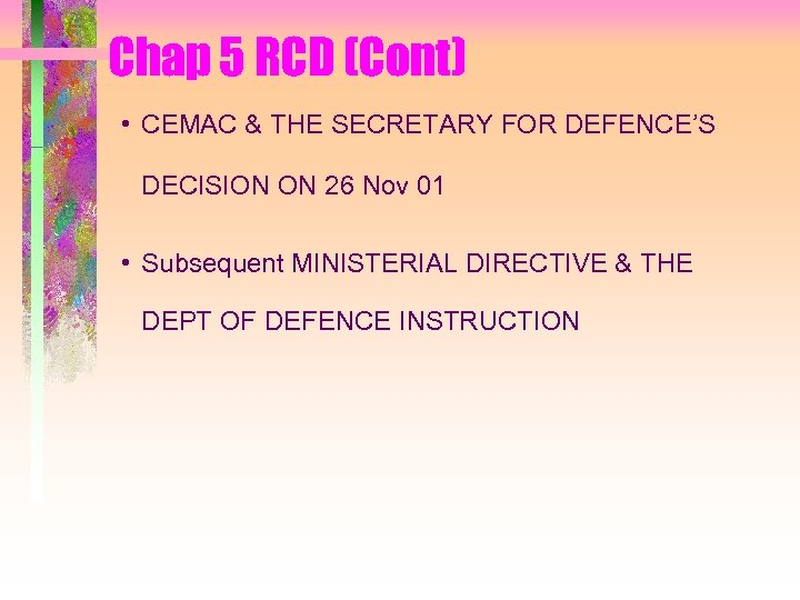 Chap 5 RCD (Cont) • CEMAC & THE SECRETARY FOR DEFENCE’S DECISION ON 26