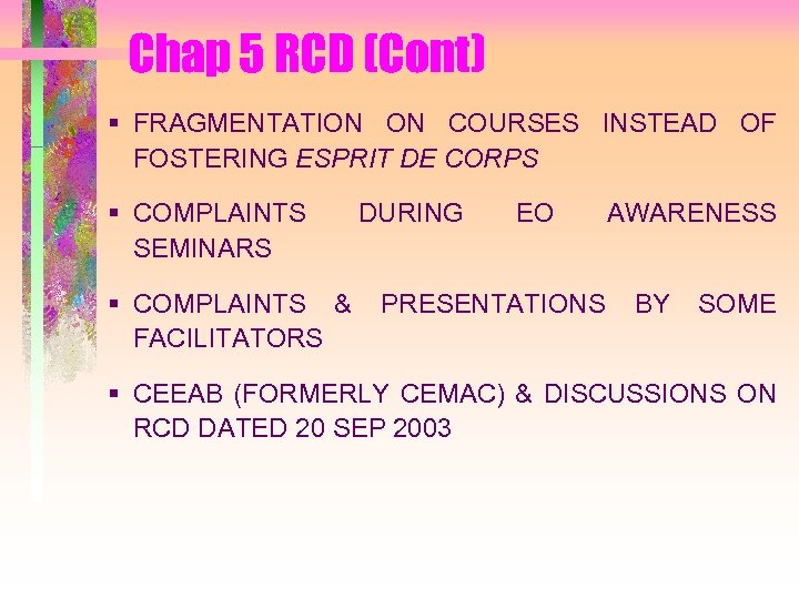 Chap 5 RCD (Cont) § FRAGMENTATION ON COURSES INSTEAD OF FOSTERING ESPRIT DE CORPS