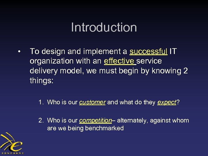 Introduction • To design and implement a successful IT organization with an effective service