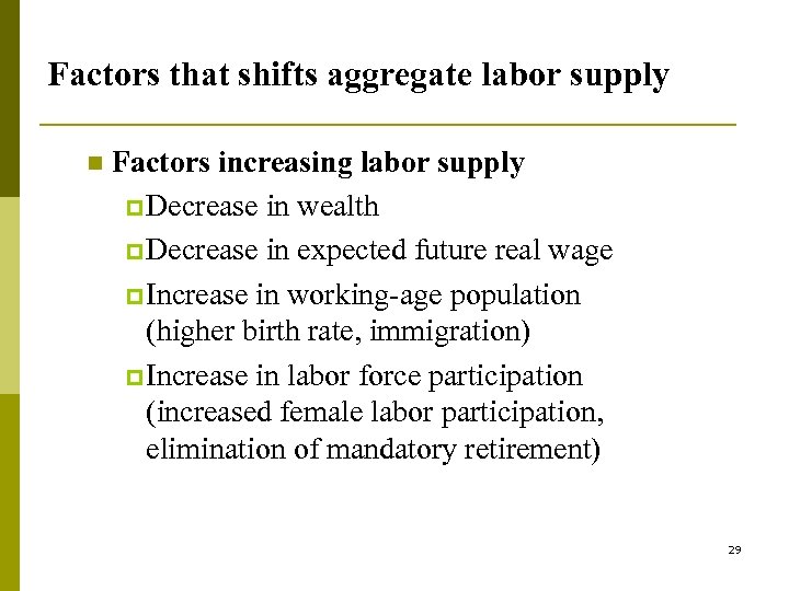 Factors that shifts aggregate labor supply n Factors increasing labor supply p Decrease in