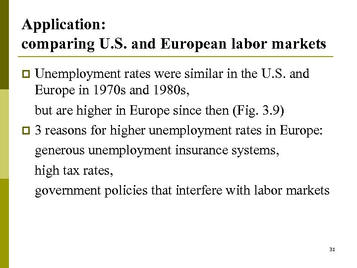 Application: comparing U. S. and European labor markets Unemployment rates were similar in the