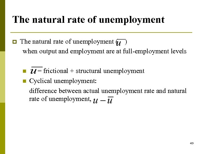 The natural rate of unemployment p The natural rate of unemployment ( ) when